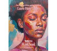 Leave Here Empty Workbook - Pour It Out, Lay It Down, Don't Hold Back!