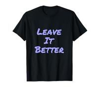 Leave It Better I Love Our Planet - Dichiarazione Eco Warrior Maglietta