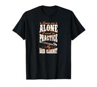 Leave Me Alone Ho Bisogno di praticare Il Mio clarinetto Basso Maglietta