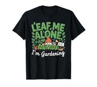 Leave Me Alone I'm Gardening - Divertente Gioco di Parole sulle Piante degli gnomi Maglietta