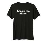 Leave Me Alone! Maglietta Premium