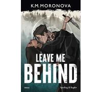 Leave me behind. Ediz. italiana