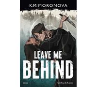 Leave me behind. Ediz. italiana - Moronova K.M.
