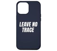 Leave No Trace Desert Camping Eco-Friendly Ethos Art Frase Custodia per iPhone 12 Pro Max