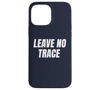 Leave No Trace Desert Camping Eco-Friendly Ethos Art Frase Custodia per iPhone 13 Pro Max