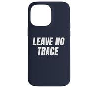 Leave No Trace Desert Camping Eco-Friendly Ethos Art Frase Custodia per iPhone 14 Pro Max