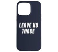 Leave No Trace Desert Camping Eco-Friendly Ethos Art Frase Custodia per iPhone 15 Pro Max