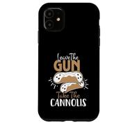 Leave the Gun, Take the Cannolis, citazione classica con stile Custodia per iPhone 11