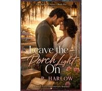Leave the Porch Light On: A Steamy Small-Town Single-Mom Romance