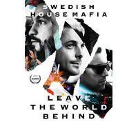 Leave the World Behind (DVD) Swedish House Mafia Steve Angello Christian Larson