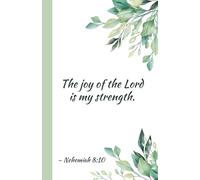 Leaves and Bible Verse Christian Women Notebook |The joy of the Lord is my strength - Nehemiah 8:10 Bible Verse | Floral Inspirational Notebook w/200 Lined Pages, 5.5” x 8.5”