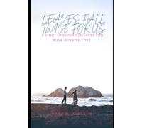 Leaves Fall Twice For Us: A Story of Second Chances and Slow-Burning Love: 3