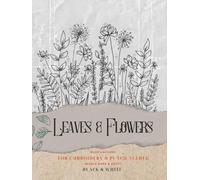 leaves & flowers for embroidery & punch needle: Punch Needle leaves & flowers 197 pages Creative Projects