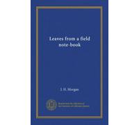 Leaves from a field note-book