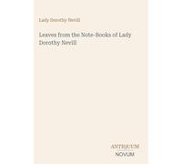Leaves from the Note-Books of Lady Dorothy Nevill
