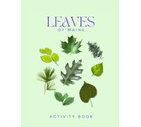 Leaves of Maine Activity Book: A Young Explorer's Field Guide to the Leaves and Trees of the Pine Tree State