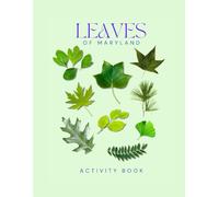 Leaves of Maryland Activity Book: Discover the Leafy Wonders of the Old Line State!