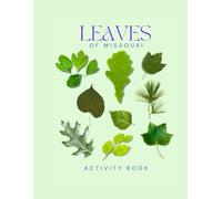 Leaves of Missouri Activity Book: A Young Explorer's Field Guide to the Leaves & Trees of Missouri