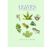 Leaves of New Mexico Activity Book: A Young Explorer's Field Guide to Identifying the Leaves and Trees of New Mexico