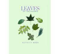 Leaves of Oklahoma Activity Book: A Young Explorer's Field Guide to Identifying the Leaves and Trees of Oklahoma