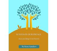 Leaves of Our Lineage: Researching Your Roots