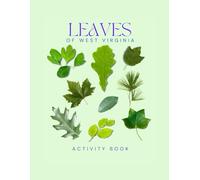 Leaves of West Virginia Activity Book: A Young Explorer's Field Guide to Identifying the Leaves and Trees of West Virginia