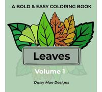 Leaves Volume 1: A Bold and Easy Coloring Book for Adults | 50+ Simple Leaf Designs for Relaxation | Beginner & Senior-Friendly Large Print Nature Coloring Pages
