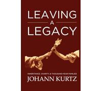 Leaving a Legacy: Inheritance, Charity, & Thousand-Year Families