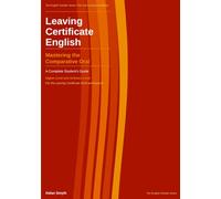 Leaving Certificate English: The Comparative Oral: A Complete Student's Guide: 1