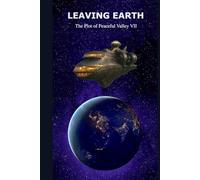 Leaving Earth: The Plot of Peaceful Valley VII
