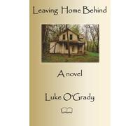 Leaving Home Behind: A novel