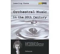 Leaving Home - Orchestral Music in the 20th Century: Volume 3 (DVD) Rattle