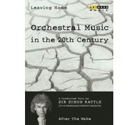 Leaving Home - Orchestral Music in the 20th Century: Volume 6 (DVD) Simon Rattle