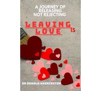 LEAVING IS LOVE: A journey of releasing, not rejecting.
