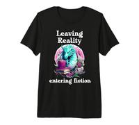 Leaving Reality Entering Fiction It's Too Nonfiction Outside Maglietta Premium