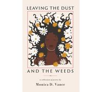 Leaving the Dust and the Weeds