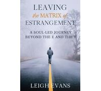Leaving the Matrix of Estrangement: A Soul-led Journey Beyond The E and The T