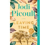 Leaving Time (with bonus novella Larger Than Life): A Novel
