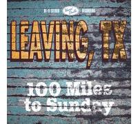 Leaving Tx - 100 Miles To Sunday