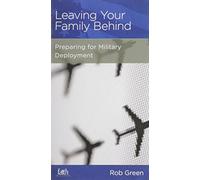 Leaving Your Family Behind: Preparing for Military Deployment
