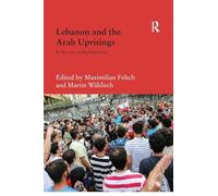 Lebanon and the Arab Uprisings: In the Eye of the Hurricane