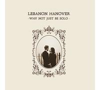 Why Not Just Be Solo - Lebanon Hanover (Vinile)