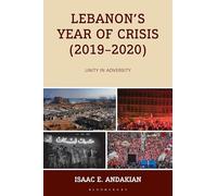 Lebanon's Year of Crisis (2019-2020): Unity in Adversity