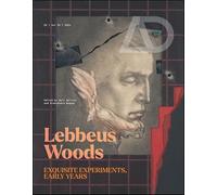 Lebbeus Woods: Exquisite Experiments, Early Years (2)