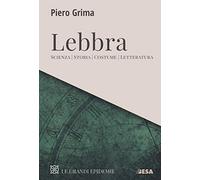 Lebbra. Scienza, storia, costume, letteratura