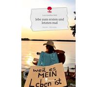 lebe zum ersten und letzten mal. Life is a Story - story.one