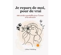 LeBeau Publishing Je repars de moi, pour de vrai (Tascabile)