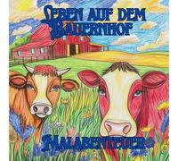 Leben auf dem Bauernhof: Malabenteuer. Malbuch zum Stressabbau für Kinder, Teenager und Erwachsene.: 50 Illustrationen zum Landleben. Ein tief meditatives und befriedigendes Erlebnis.