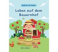 Leben auf dem Bauernhof - Malbuch ab 2 Jahren