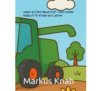 Leben auf dem Bauernhof - Mein erstes Malbuch für Kinder ab 2 Jahren